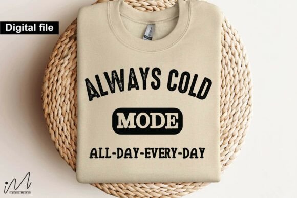 Always Cold Mode SVG, Funny Winter Quote
