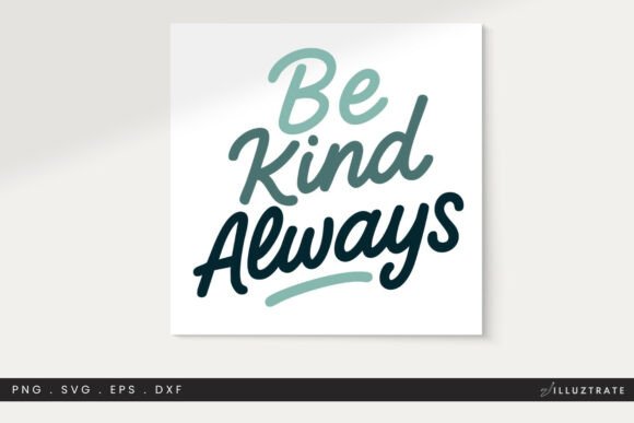 Be Kind Always SVG Positive Quote Self