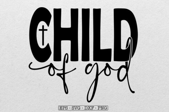 Child of God SVG, Christian Faith Quote