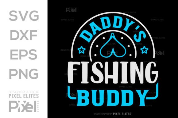 Daddys Fishing Buddy SVG, Fishing Quote