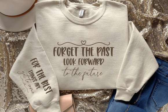 Forget the Past Look Forward to Future