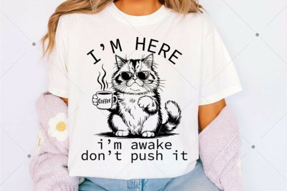 I m Here I m Awake Don't Push It SVG PNG