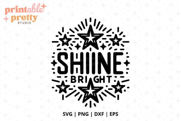 Inspirational Quote Shine Bright SVG