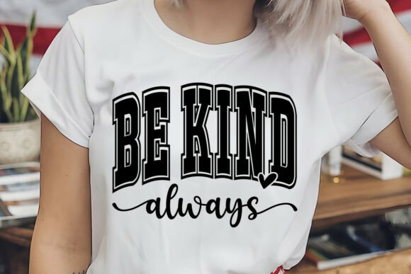 Kind Quote Always Be Kind SVG PNG