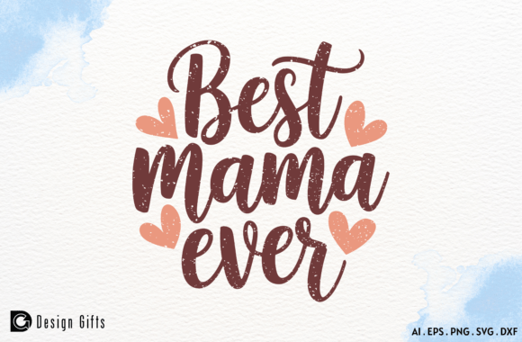 Review: Mother’s Day Quote Best Mama Ever SVG