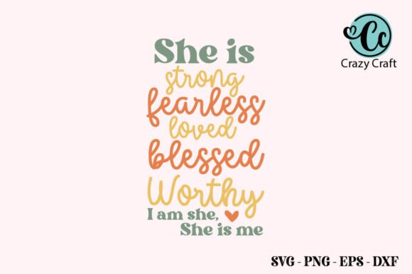 She is Blessed, Loved, Strong, She is Me