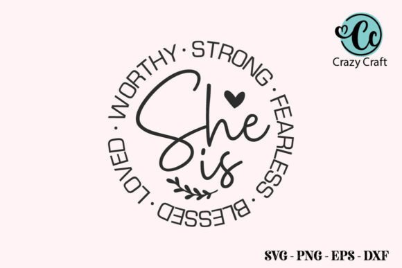 She is Worthy, Strong, Loved, She is Me