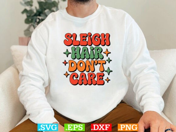 Sleigh Hair Don't Care Svg, Holidays Svg