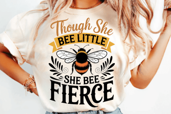 Though She Bee Little She Bee Fierce PNG